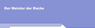 Der Meister der Rache